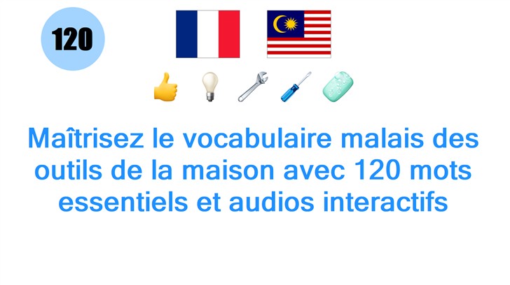 Maîtrisez le vocabulaire malais des outils de la maison avec 120 mots essentiels et audios interactifs